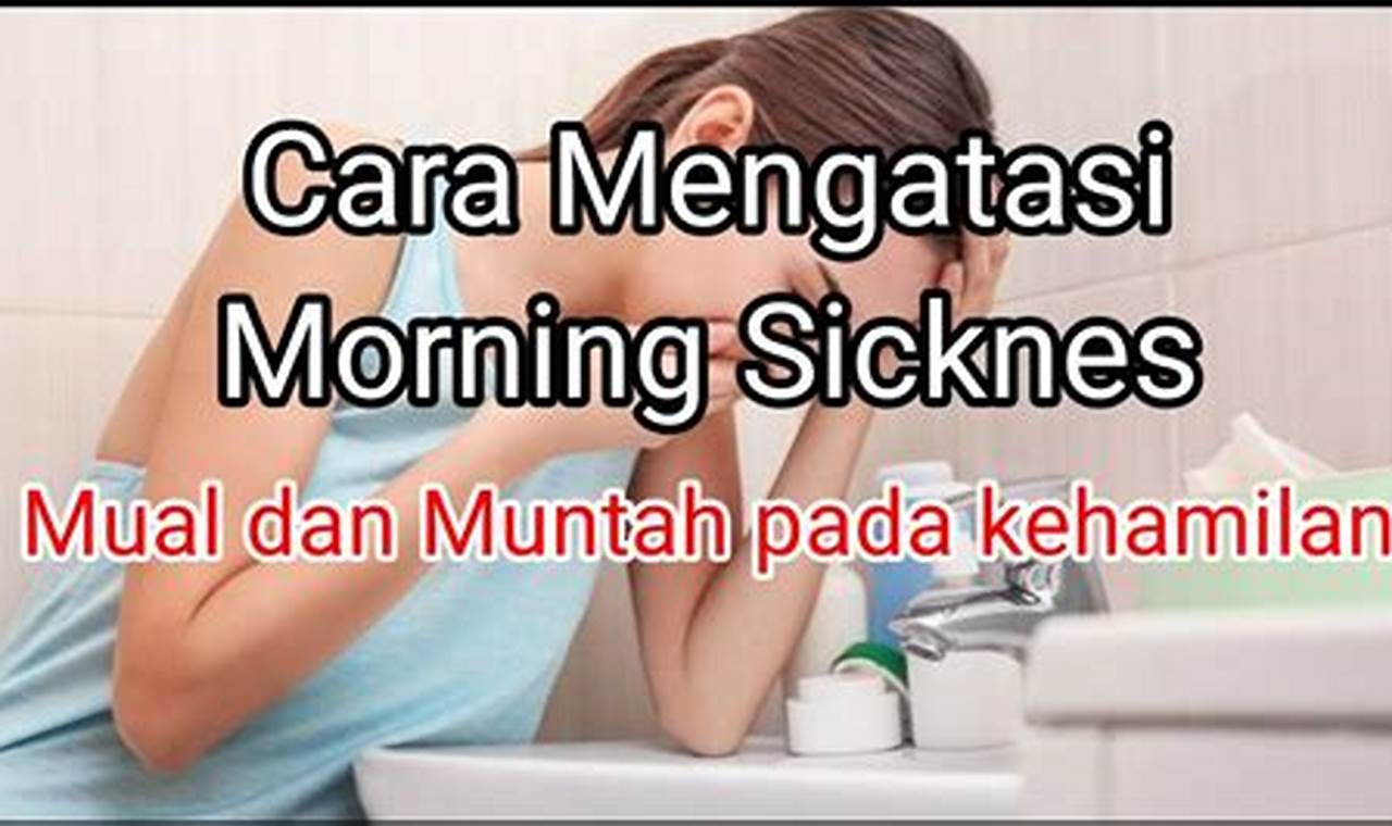 Cara Mengatasi Morning Sickness